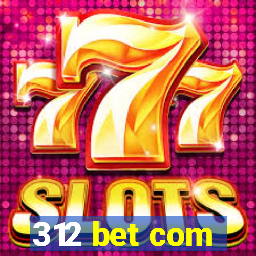 312 bet com